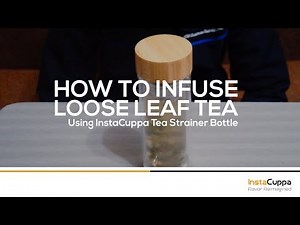 How To Infuse Loose Leaf Tea Using InstaCuppa Tea Strainer Bottle