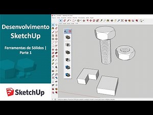 Ferramentas de Sólidos - Parte 1 - Desenvolvimento SketchUp
