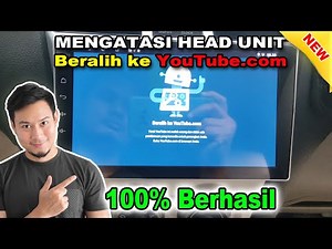 Cara Mengatasi Head Unit Muncul Beralih Ke Youtube.com