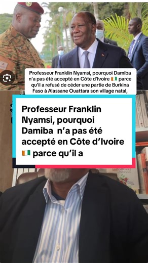 Pourquoi Damiba n'a pas été accepté en Côte d'Ivoire