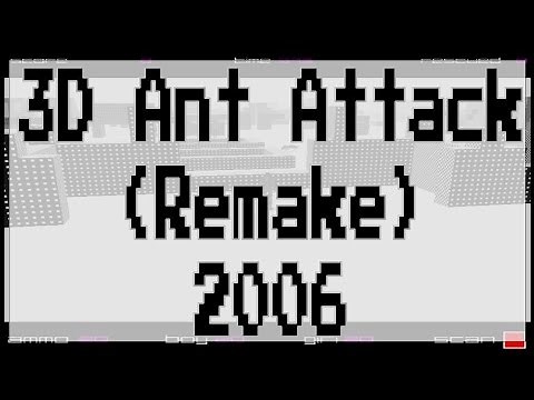 3D Ant Attack (Remake) "1st Person Perspective" by Andrew Nixon (2006)