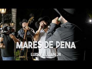 Luis y Julián Jr - Mares de Pena (en vivo 2026)