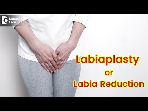 All about Labia Reduction. How and When is it done? Recovery time -Dr Regina Joseph| Doctors' Circle