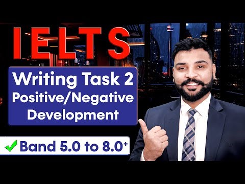 Understand IELTS Writing Task 2 | Positive or Negative Development Essay.