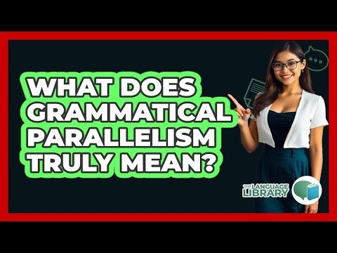 What Does Grammatical Parallelism Truly Mean?
