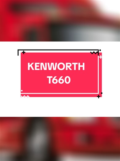 Kenworth T660 Overview and Features