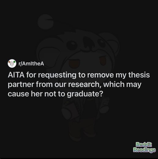 56K views · 867 reactions | AITA for requesting to remove my thesis partner from our research, which may cause her not to graduate? | Reddit Readings | Facebook