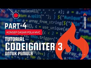 Belajar CodeIgniter 3 - Konsep Dasar MVC (Model, View, Controller)