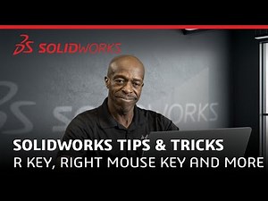 R Key, Right Mouse Button, and More - SOLIDWORKS User Tips and Tricks