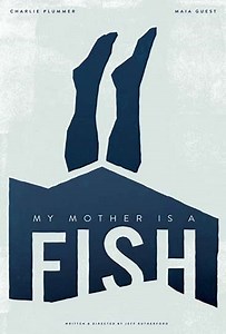 My Mother is a Fish - Movie