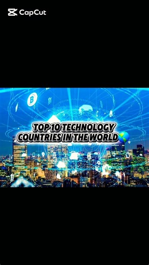 Top 10 technology countries in the world🌎🤖#viral #technology #world #top10 #fyp