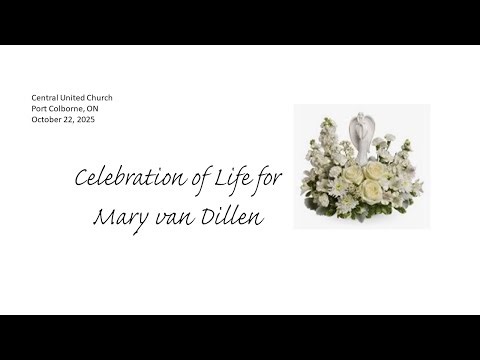 Celebration of Life for Mary van Dillen, Wednesday, October 12, 2025