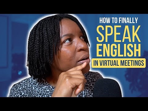 HOW TO SPEAK ENGLISH FLUENTLY DURING VIRTUAL MEETINGS