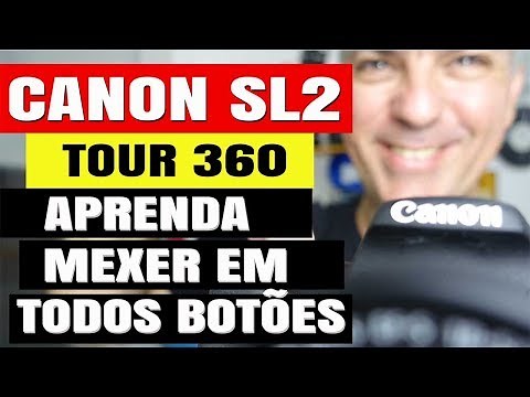 Canon SL2 Aprendendo a Mexer em Seletores e Botões - Manual em Português