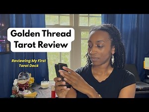 Reviewing My First Tarot Deck | Golden Thread Tarot