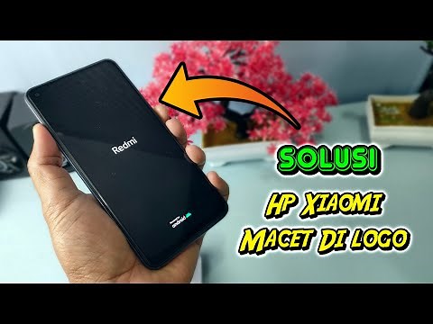 Cara Mengatasi Hp Xiaomi Stuck Di Logo Saat Dinyalakan