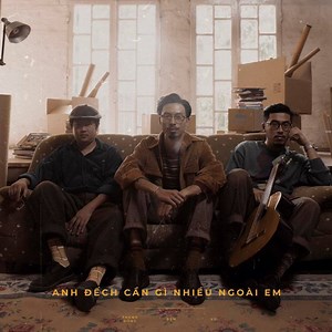 Đen (Ft. Thành Đồng & Vũ. (R&B)) – Anh Đếch Cần Gì Nhiều Ngoài Em