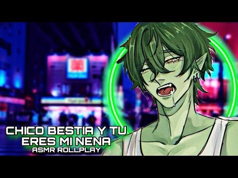 Chico Bestia Y Tu - Eres Mi Nena / ASMR ROLLPLAY