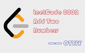 [LeetCode 0002] Add Two Numbers [大数加法][OTTFF]