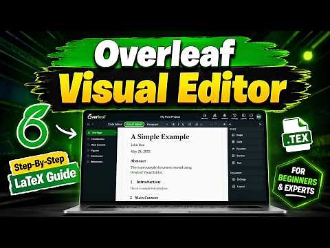 How to Use Overleaf Visual Editor for LaTeX | Beginner to Advanced Step-by-Step Tutorial