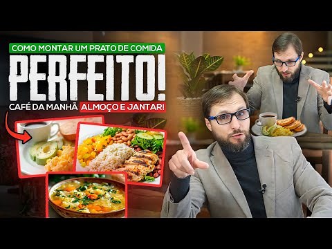 COMO MONTAR UM PRATO DE COMIDA COM TODOS OS NUTRIENTES QUE VOCÊ PRECISA! CAFÉ, ALMOÇO E JANTA!