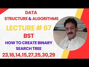 How to Create Binary Search Tree (BST) | Data Structures and Algorithms Tutorial