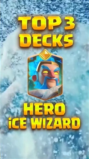 Top 3 BEST Hero ice Wizard Decks in Clash Royale ❄️☃️