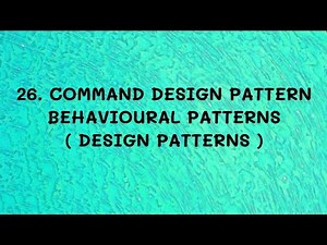#26 Command Design Pattern - Behavioural Patterns |DP|