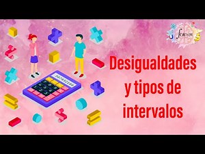 4.1 Desigualdades y tipos de intervalos