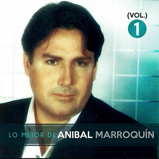 Imagínate - Aníbal Marroquín: Song Lyrics, Music Videos & Concerts