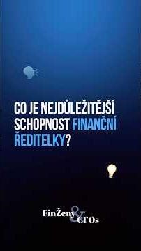 💙🤝🏼 Co je nejdůležitější schopnost finanční ředitelky?