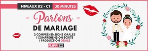 FLIPPIZZ Fiche pédagogique fle : Le mariage en et C1