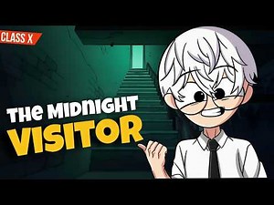 The Midnight Visitor Class 10 : Animation | The Midnight Visitor Animation class 10 : Explained
