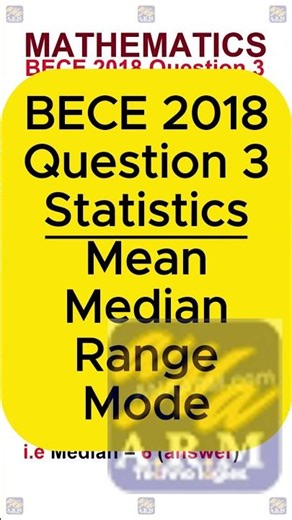 BECE 2018 Maths Q3 | Statistics: Mean, Median, Range & Mode Explained in 55 Seconds BECE Mathematics