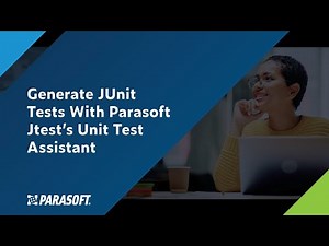 Generate JUnit Tests With Parasoft Jtest’s Unit Test Assistant