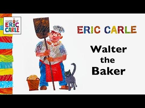 Walter The Baker – 🍞 Colorful read aloud kids book by Eric Carle