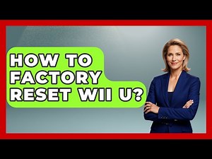 How To Factory Reset Wii U? - Video Gamers Vault