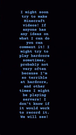 To save time, I might be playing Minecraft and recording it!