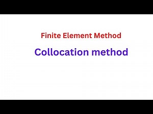 Finite Element Method : Collocation Method
