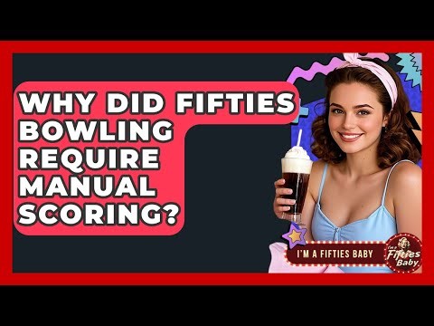 Why Did Fifties Bowling Require Manual Scoring? - Im a 50s Baby