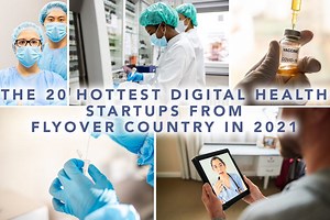 The 20 Hottest Digital Health Startups From Flyover Country, 2021