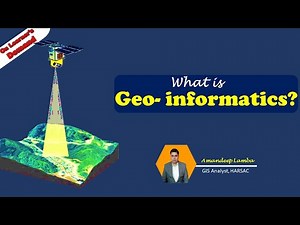 What is Geoinformatics? | A Comprehensive Introduction to the World of Spatial Data