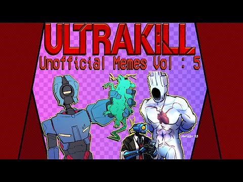 DECISIVELY UNOFFICIAL ULTRAKILL MEMES | Volume 5