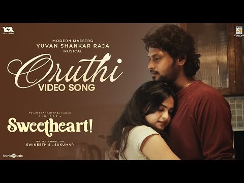Oruthi - Video Song | Sweetheart | Rio Raj | Gopika Ramesh | Yuvan Shankar Raja | Swineeth S.Sukumar