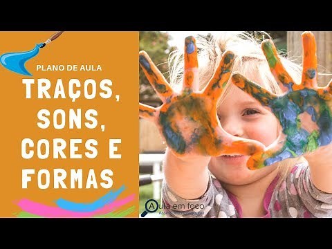 Plano de aula - Campo de experiência - Traços, sons cores e formas - BNCC Educação Infantil