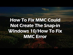 How To Fix MMC Could Not Create The Snap-in Windows 10/How To Fix MMC Error