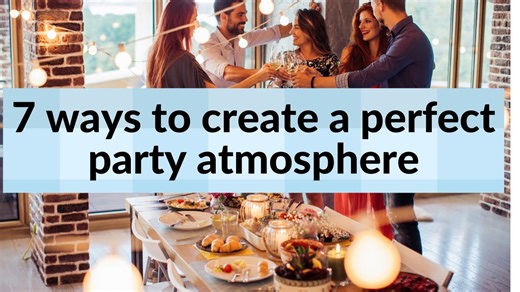 Creating the perfect party ambience for your guests