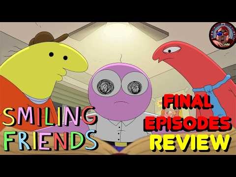 Smiling Friends Last Episodes Review (Friend-Bot and Charlie's Uncle Dies and Doesn't Come Back)