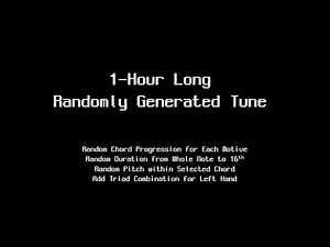 1 Hour-Long Randomly Generated Music (Piano)