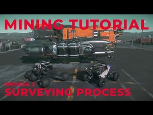 Surveying - Episode 2, Star Citizen Mining Tutorial - Locating Mineable Materials